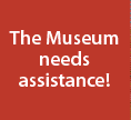 The Museum Needs Assistance!
